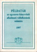 Cságola Ferenc - Példatár az egyszeres könyvvitelt alkalmazó vállalkozók számára 1997