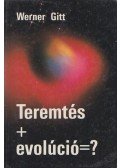 Werner Gitt - Teremtés+evolúció=?