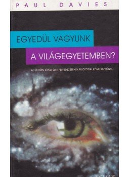 Paul Davies - Egyedül vagyunk a világegyetemben? Paul Davies - Egyedül vagyunk a világegyetemben?, Budapest 2001 antikvár könyv