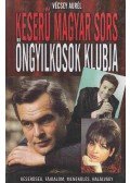 Vécsey Aurél - Keserű magyar sors - Öngyilkosok klubja