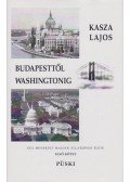 Kasza Lajos - Budapesttől Washingtonig