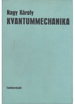 Nagy Károly - Kvantummechanika Nagy Károly - Kvantummechanika, Budapest 1978 antikvár könyv