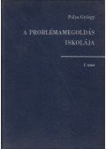 Pólya György - A problémamegoldás iskolája I.