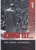 Berecz János - Kádár élt... 1.