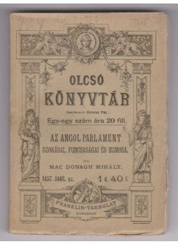 Mac Donagh, Michael - Az angol parlament szokásai, furcsaságai és humora, Budapest 1907 antikvár könyv