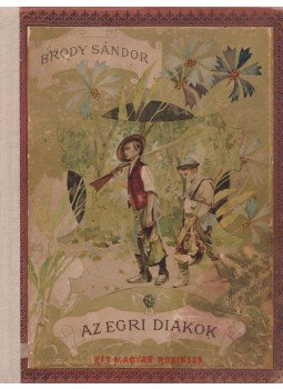 Bródy Sándor - Az egri diákok Bródy Sándor - Az egri diákok, Budapest 0 antikvár könyv