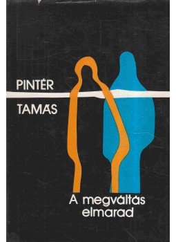 Pintér Tamás - A megváltás elmarad Pintér Tamás - A megváltás elmarad, Budapest 1977 antikvár könyv