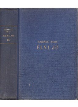 Harsányi Zsolt - Élni jó III. Harsányi Zsolt - Élni jó III., Budapest 1940 antikvár könyv