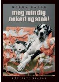 Korom Gábor - Még mindig neked ugatok!