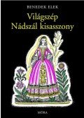 Benedek Elek - Világszép Nádszál kisasszony (13. kiadás)