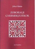 Jókai Mária - Zoboralji gyermekjátékok
