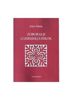 Jókai Mária - Zoboralji gyermekjátékok Jókai Mária - Zoboralji gyermekjátékok, null 2018 antikvár könyv