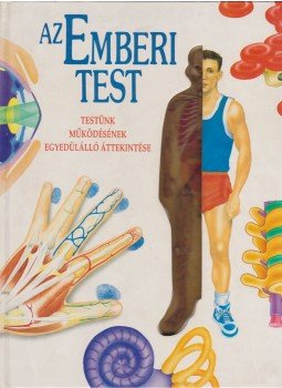 Abrahams, Peter dr. - Az emberi test Abrahams, Peter dr. - Az emberi test, Budapest 1993 antikvár könyv
