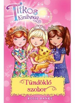 Rosie Banks - Titkos Királyság 27. - Tündöklő szobor, null 2018 antikvár könyv