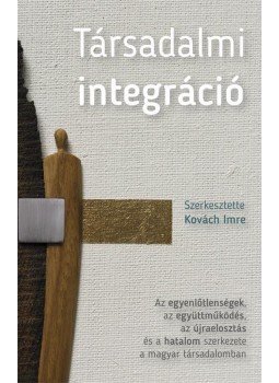 Kovách Imre - Társadalmi integráció Kovách Imre - Társadalmi integráció, null 2017 antikvár könyv