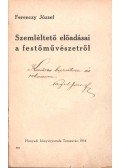 Dr. Ferenczy József - Ferenczy József szemléltető előadásai a festőművészetről