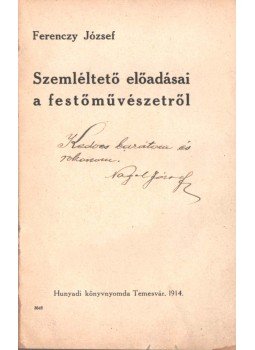 Dr. Ferenczy József - Ferenczy József szemléltető előadásai a festőművészetről,  1914 antikvár könyv