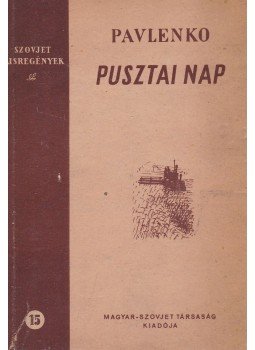 Pavlenko, P. A. - Pusztai nap, Budapest 1949 antikvár könyv