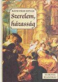 Ráth-Végh István - Szerelem, házasság