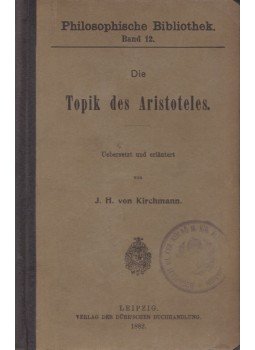 J. H. von Kirchmann, Aristoteles - Die Topik des Aristoteles J. H. von Kirchmann, Aristoteles - Die Topik des Aristoteles, Leipzig 1882 antikvár könyv