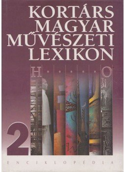 Fitz Péter - Kortárs magyar művészeti lexikon 2. Fitz Péter - Kortárs magyar művészeti lexikon 2., Budapest 2000 antikvár könyv