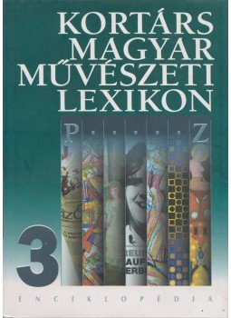 Fitz Péter - Kortárs magyar művészeti lexikon 3. Fitz Péter - Kortárs magyar művészeti lexikon 3., Budapest 2001 antikvár könyv