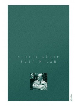 Schein Gábor - Füst Milán Schein Gábor - Füst Milán, Budapest 2017 antikvár könyv