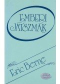 Eric Berne - Emberi játszmák