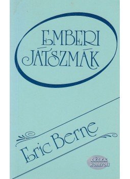 Eric Berne - Emberi játszmák Eric Berne - Emberi játszmák, Budapest 1984 antikvár könyv