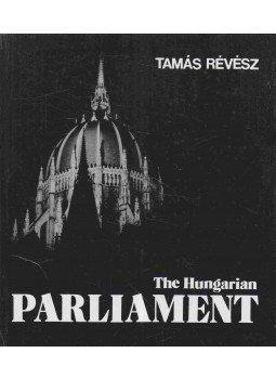 Révész Tamás - The Hungarian Parliament Révész Tamás - The Hungarian Parliament, Budapest 1985 antikvár könyv