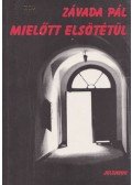 Závada Pál - Mielőtt elsötétül