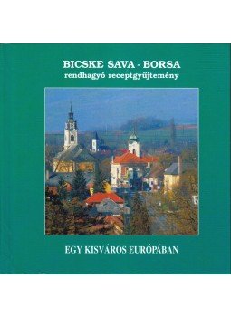 Sulyokné Guba Judit - Bicske sava-borsa - rendhagyó receptgyűjtemény, Bicske 2009 antikvár könyv