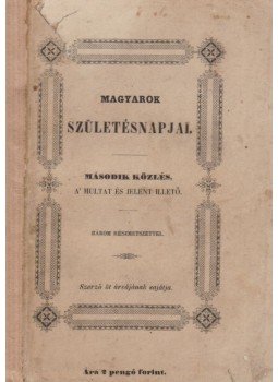 Ponori Thewrewk József - Magyarok születésnapjai - Második közlés, a' multat és jelent illető, Pozsony 1846 antikvár könyv