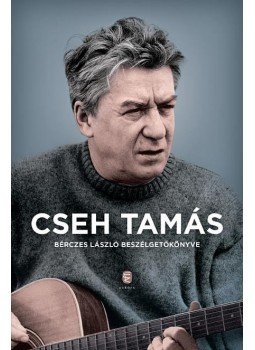 Bérczes László , Cseh Tamás - Cseh Tamás Bérczes László , Cseh Tamás - Cseh Tamás, null 2018 antikvár könyv