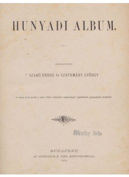 Szabó Endre, Szathmáry Sándor - Hunyadi album, Budapest 1878 antikvár könyv