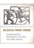 Csengeryné Nagy Zsuzsa - Boldogfai Farkas Sándor szobrászművész retrospektív kiállítása