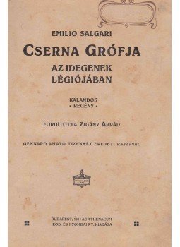 Emilio Salgari - Cserna grófja az idegenek légiójában Emilio Salgari - Cserna grófja az idegenek légiójában, Budapest 1911 antikvár könyv