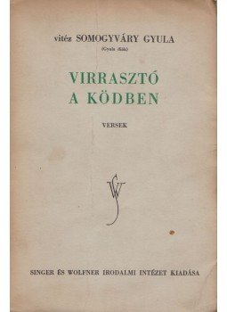 Vitéz Somogyváry Gyula - Virrasztó a ködben Vitéz Somogyváry Gyula - Virrasztó a ködben, Budapest 0 antikvár könyv