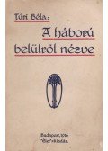 Túri Béla - A háború belülről nézve