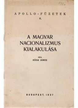 Kósa János - A magyar nacionalizmus kialakulása., Budapest 1937 antikvár könyv