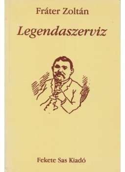 Fráter Zoltán - Legendaszerviz Fráter Zoltán - Legendaszerviz, Budapest 1997 antikvár könyv