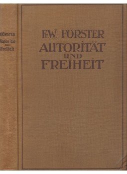 Fr. W. Förster - Autorität und Freiheit,  1911 antikvár könyv