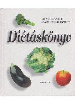 Gaálné Póda Bernadette, Dr. Zajkás Gábor - Diétáskönyv Gaálné Póda Bernadette, Dr. Zajkás Gábor - Diétáskönyv, Budapest 2001 antikvár könyv