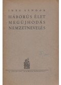 Imre Sándor - Háborús élet, megújhodás, nemzetnevelés