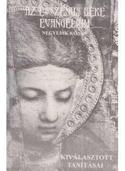 Edmond Bordeaux Székely - Esszénus Béke Evangélium - Negyedik könyv Edmond Bordeaux Székely - Esszénus Béke Evangélium - Negyedik könyv, 1999 antikvár könyv