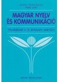 Antalné Szabó Ágnes,Raátz Judit - Magyar nyelv és kommunikáció - Munkafüzet a 12. évfolyam számára