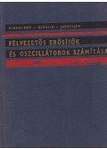 Geraszimov, Sz. M.,Migulin, I. N.,Jakovlev, V. N. - Félvezetős erősítők és oszcillátorok számítása