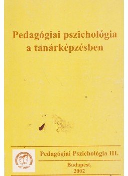 Balogh László, Koncz István, Tóth László - Pedagógiai pszichológia a tanárképzésben Balogh László, Koncz István, Tóth László - Pedagógiai pszichológia a tanárképzésben, Szentendre 2002 antikvár könyv