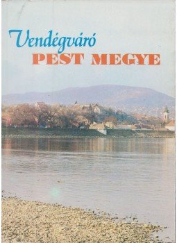 Kátai Ildikó, Dürr Béláné (szerk.) - Vendégváró Pest Megye Kátai Ildikó, Dürr Béláné (szerk.) - Vendégváró Pest Megye, 0 antikvár könyv