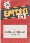 Dr. Nagy Pál - Beton és vasbeton munka (Építési 1×1)